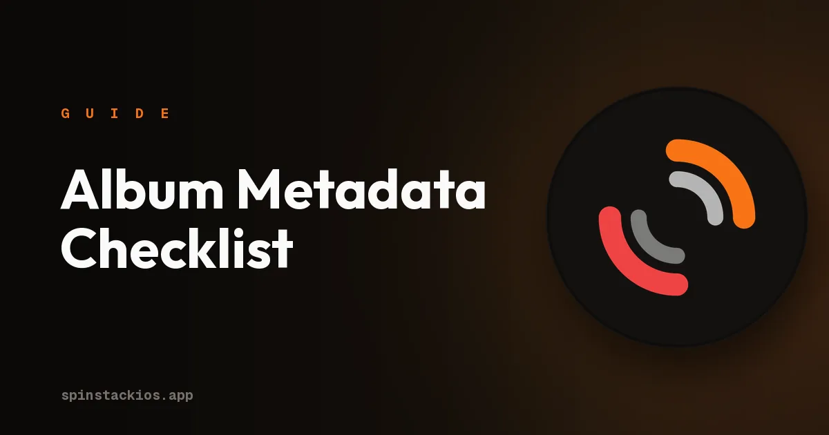 Album Collection Metadata Checklist That Holds Up