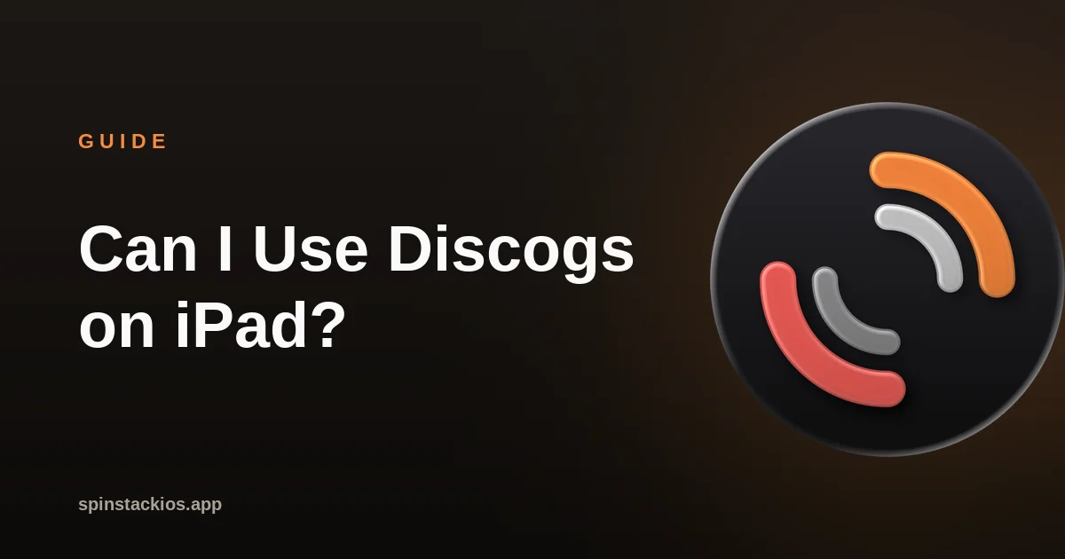 Can I Use Discogs on iPad? What Actually Works