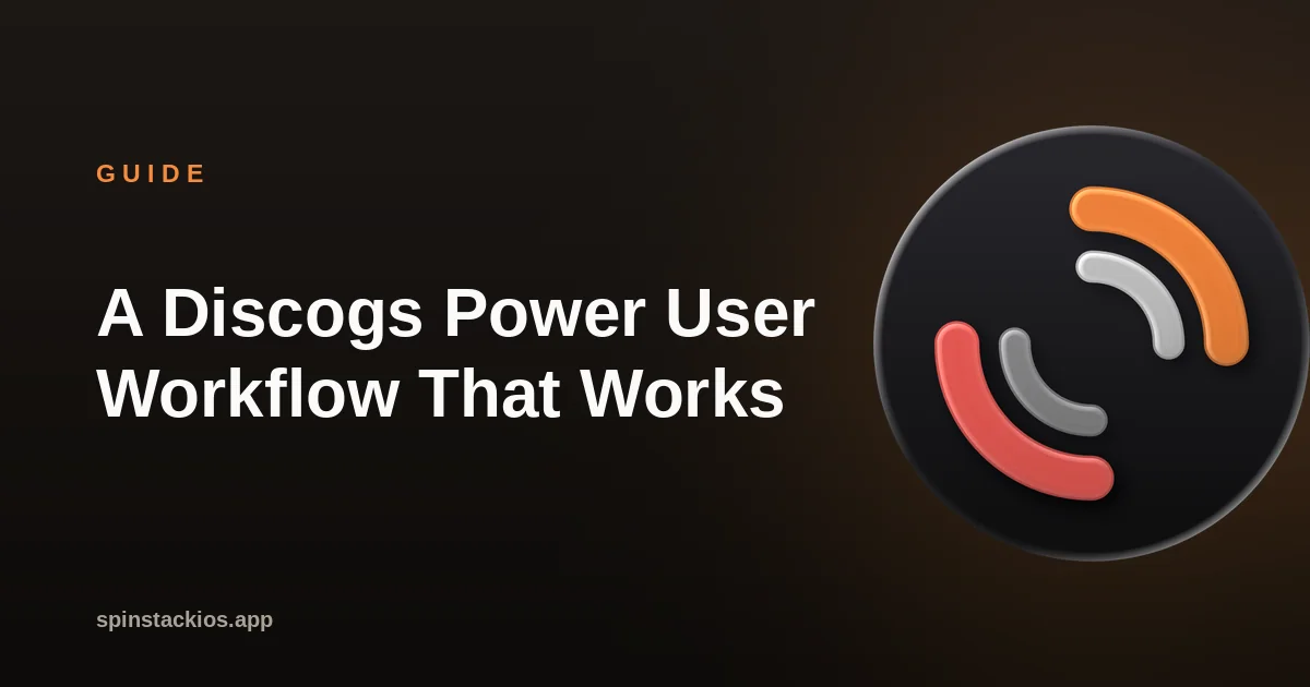 A Discogs Power User Workflow That Actually Works