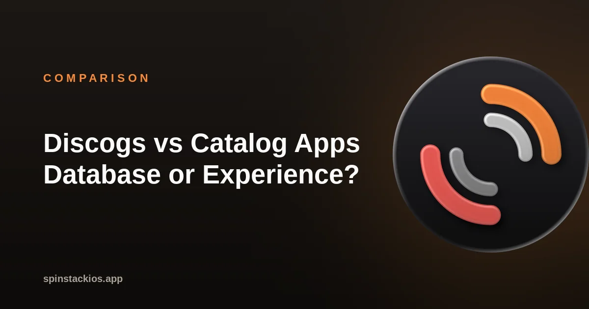 Discogs vs Catalog Apps: Database or Experience?