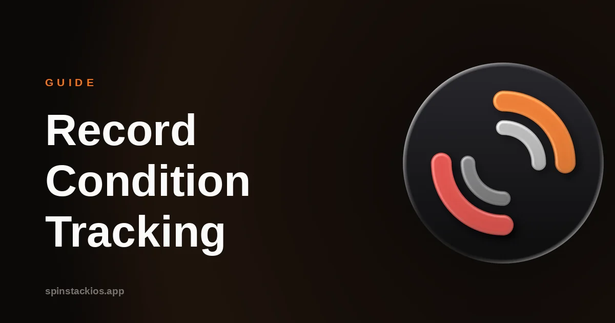 A Practical Guide to Record Condition Tracking