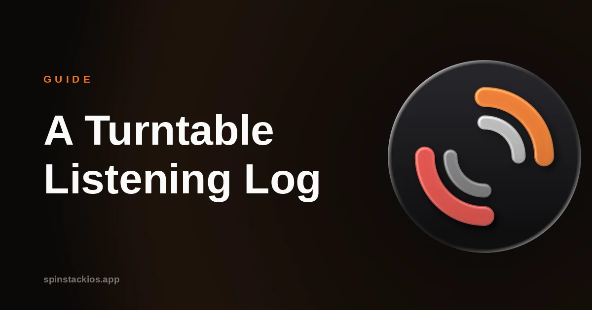 A Turntable Listening Log Example That Holds Up