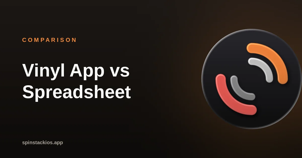 Vinyl App vs Spreadsheet: When to Finally Switch